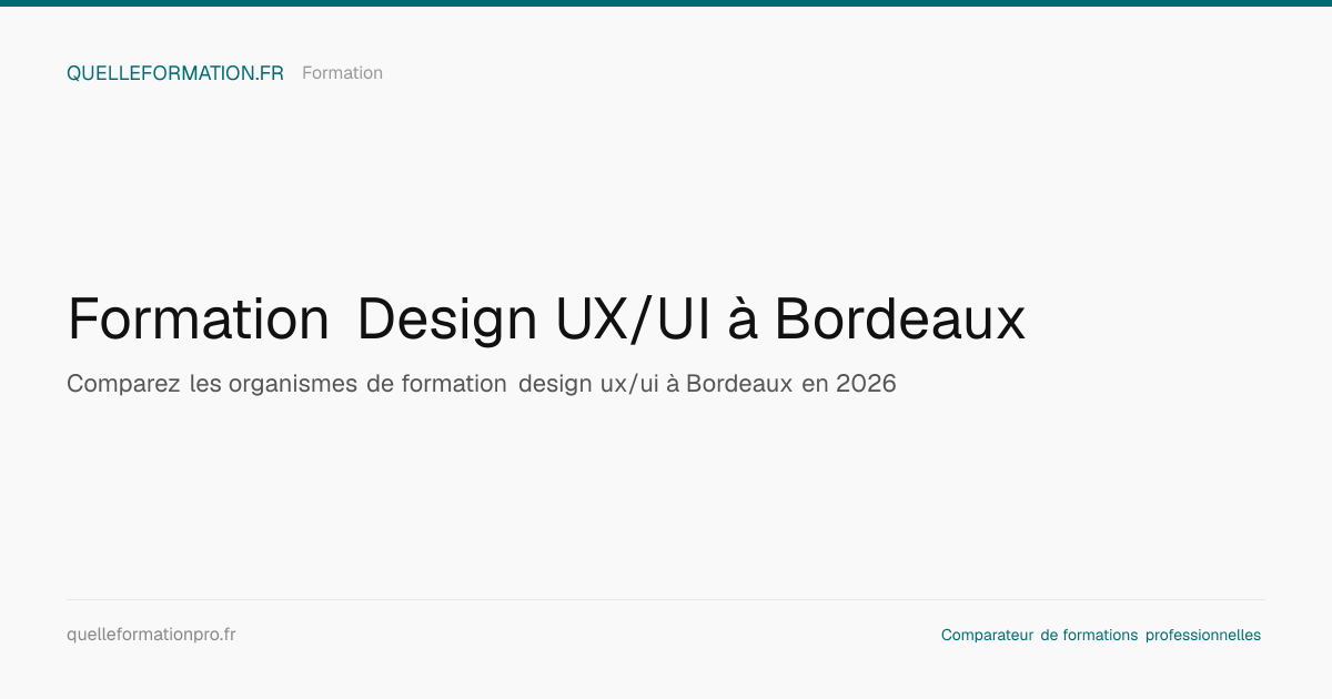 Formation UX/UI Design à Bordeaux 2026 | QuelleFormation.fr